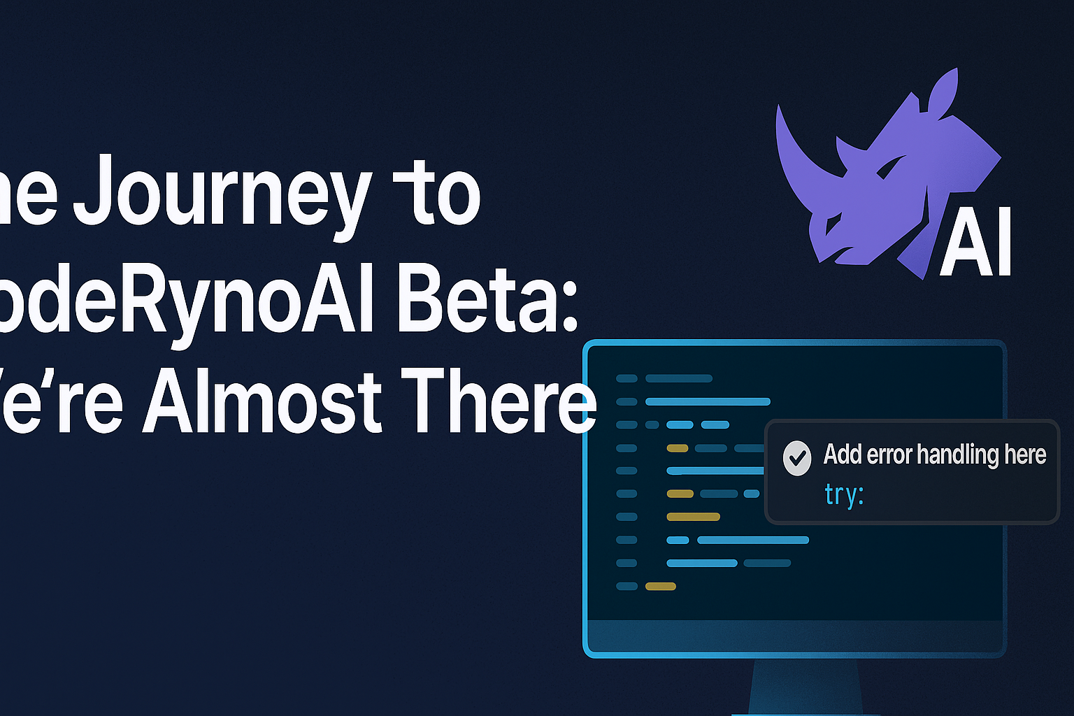 The Journey to CodeRynoAI Beta: We're Almost There